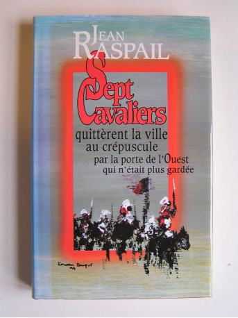 Jean Raspail - Sept cavaliers 