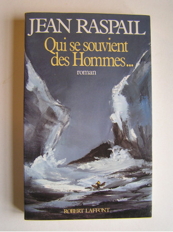 Jean Raspail - Qui se souvient des hommes...