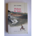 Jean Raspail - Pêcheur de lunes. Qui se souvient des hommes...