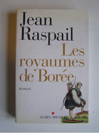 Jean Raspail - Les royaumes de Borée