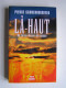 Pierre Schoendoerffer - Là-haut. Un roi au-dessus des nuages.
