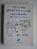 Anne Brassié - Ces livres qui m'ont choisie. - Ces livres qui m'ont choisie.