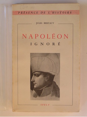 Jules Bertaut - Napoléon ignoré
