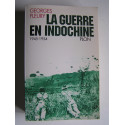 Georges Fleury - La guerre en Indochine. 1945 - 1954