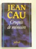Jean Cau - Croquis de mémoire - Croquis de mémoire