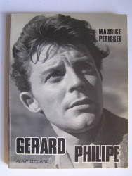 Maurice Perisset - Gérard Philipe ou la jeunesse du monde.