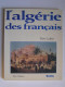 Pierre Laffont - L'Algérie des Français