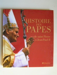 Histoire des papes de Saint Pierre à Jean-Paul II