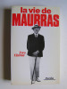 Yves Chiron - La vie de Maurras - La vie de Maurras
