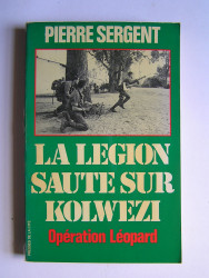 La Légion saute sur Kolwezi. Opération Léopard