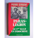 Pierre Sergent - Paras-Légion. Le 2ème B.E.P. en Indochine