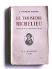 J. Fouques Duparc - Le troisième Richelieu. Libérateur du territoire en 1815 - Le troisième Richelieu. Libérateur du territoire en 1815