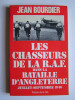 Jean Bourdier - Les chasseurs de la R.A.F. dans la bataille d'Angleterre. Juillet - septembre 1940 - Les chasseurs de la R.A.F. dans la bataille d'Angleterre. Juillet - septembre 1940