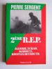 Pierre Sergent - 2ème R.E.P. Algérie. Tchad. Djibouti. Kolwezi. Beyrouth - 2ème R.E.P. Algérie. Tchad. Djibouti. Kolwezi. Beyrouth