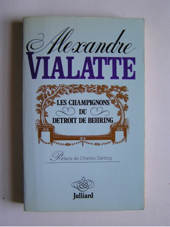 Alexandre Vialatte - Les champignons du détroit de Behring.