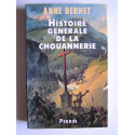 Anne Bernet - Histoire générale de la chouannerie.