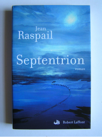 Jean Raspail - Septentrion