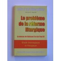 Collectif - Le problème de la réforme liturgique. La messe de Vantican II et de paul VI