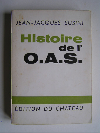 Jean-Jacques Susini - Histoire de l'O.A.S.