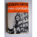Jo Ortiz - Mes combats. Carnets de route 1954 1962