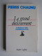 Pierre Chaunu - Le grand déclassement. A propos d'une commémoration