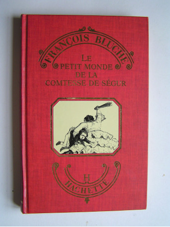 François Bluche - Le petit monde de la Contesse de Ségur