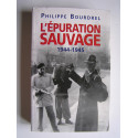Philippe Bourdrel - L'épuration sauvage. 1944 - 1945