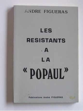André Figueras - Les résistants à la "Popaul"