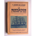 Commandant Robert de Loture - La navigation à travers les ages