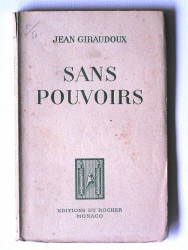Jean Giraudoux - Sans pouvoir