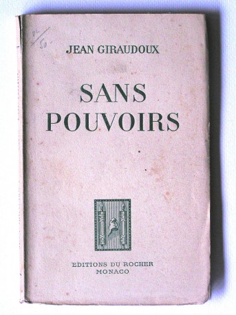 Jean Giraudoux - Sans pouvoir