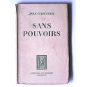 Jean Giraudoux - Sans pouvoir