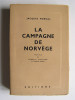 Jacques Mordal - La campagne de Norvège. - La campagne de Norvège.