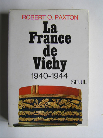 Robert O. Paxton - La France de Vichy. 1940 - 1944