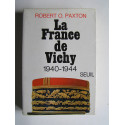 Robert O. Paxton - La France de Vichy. 1940 - 1944