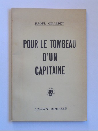 Raoul Girardet - Pour le tombeau d'un capitaine