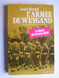 L'Armée de Weygand. La chance de la France 40-42.