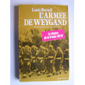 Louis Berteil - L'Armée de Weygand. La chance de la France 40-42.