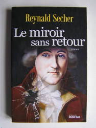 Renald Secher - Le miroir sans retour