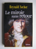 Renald Secher - Le miroir sans retour - Le miroir sans retour