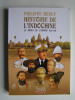 Philippe Héduy - Histoire de l'Indochine. La perle de l'Empire. 1624 - 1954 - Histoire de l'Indochine. La perle de l'Empire. 1624 - 1954