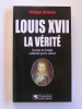 Louis XVII, la vérité. Sa mort au Temple confirmé par la science