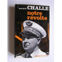Général Maurice Challe - Notre révolte