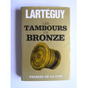 Jean Lartéguy - Les tambours de bronze