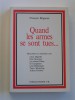 François Brigneau - Quand les armes se sont tues... Rencontres et entretiens - Quand les armes se sont tues... Rencontres et entretiens