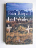 Jean Raspail - Le président - Le président