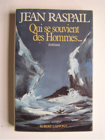 Jean Raspail - Qui se souvient des hommes...