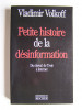 Vladimir Volkoff - Petite histoire de la désinformation. Du cheval de Troie à Internet. - Petite histoire de la désinformation. Du cheval de Troie à Internet.