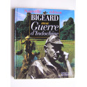 Général Marcel Bigeard - Ma guerre d'Indochine