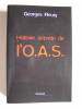 Georges Fleury - Histoire secrète de l'O.A.S. - Histoire secrète de l'O.A.S.